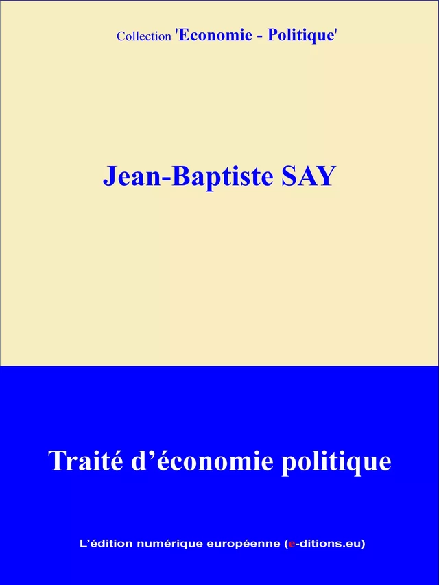 Traité d'économie politique - Jean-Baptiste Say - L'Edition numérique européenne