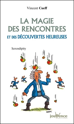 La magie des rencontres et des découvertes heureuses