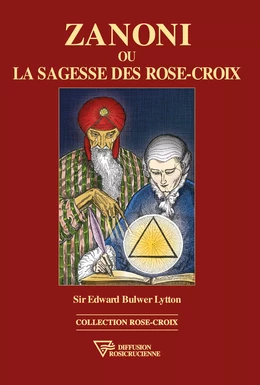 Zanoni ou la sagesse des Rose-Croix