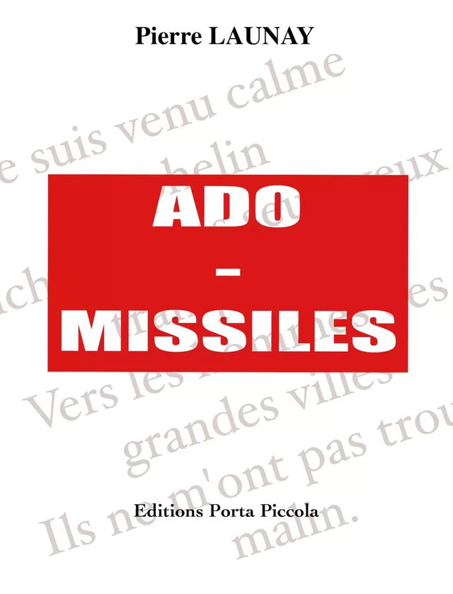 Ado-Missiles - Pierre Launay Pierre Launay - Editions Porta Piccola