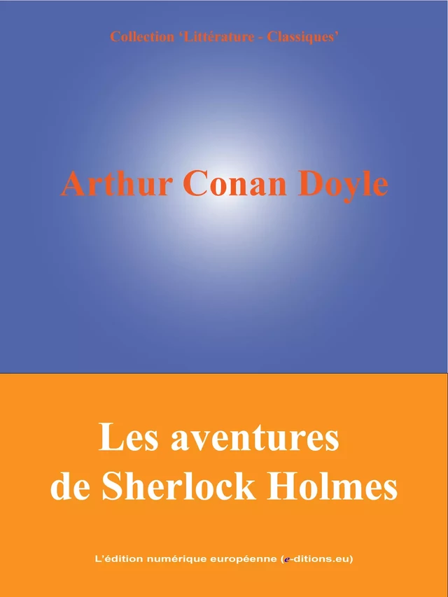 Les Aventures de Sherlock Holmes - Arthur Conan Doyle - L'Edition numérique européenne