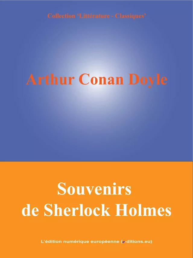 Souvenirs de Sherlock Holmes - Arthur Conan Doyle - L'Edition numérique européenne