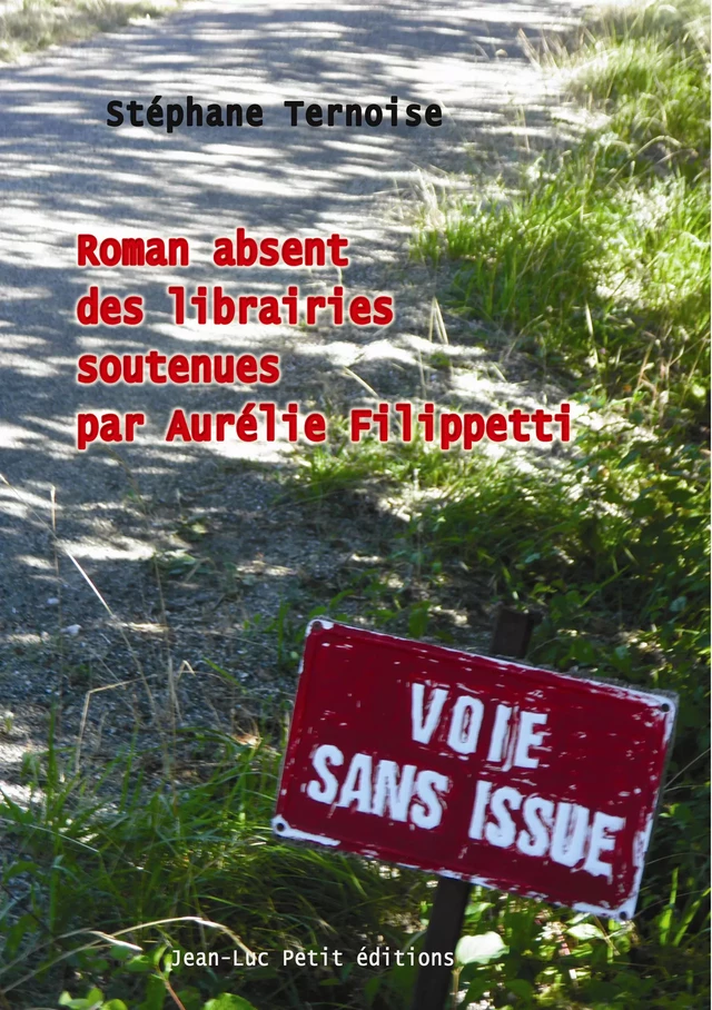 Roman absent des librairies soutenues par Aurélie Filippetti - Stéphane Ternoise - Jean-Luc PETIT Editions