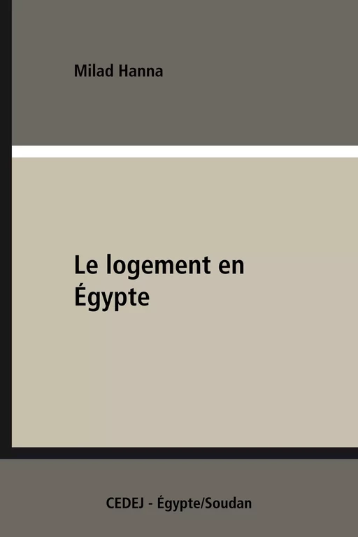 Le logement en Égypte - Milad Hanna - CEDEJ - Égypte/Soudan