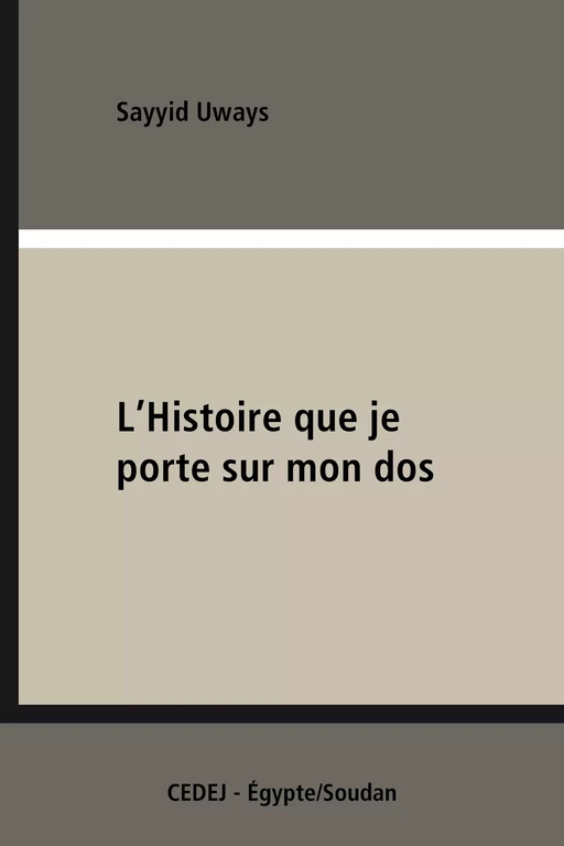 L’Histoire que je porte sur mon dos - Sayyid Uways - CEDEJ - Égypte/Soudan