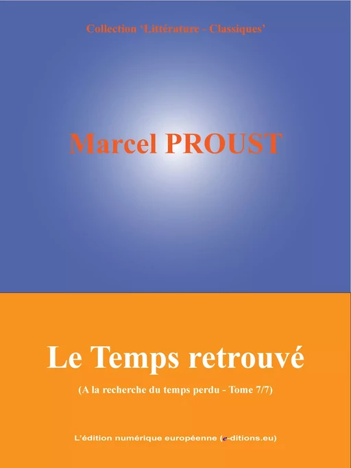 Le Temps retrouvé - Marcel Proust - L'Edition numérique européenne