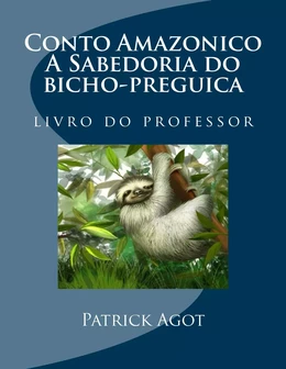 Conto Amazonico A Sabedoria do bicho-preguica