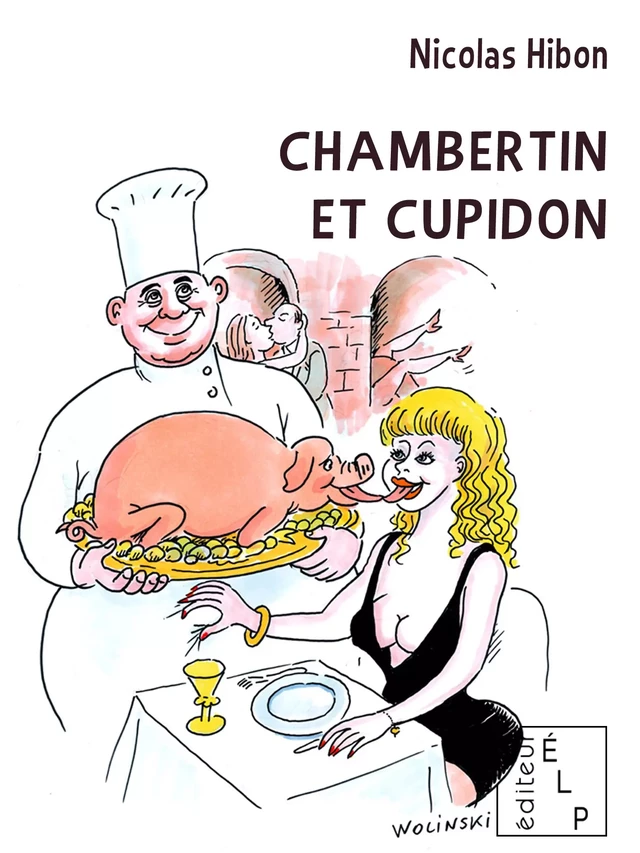 Chambertin et Cupidon - Nicolas Hibon - ÉLP éditeur