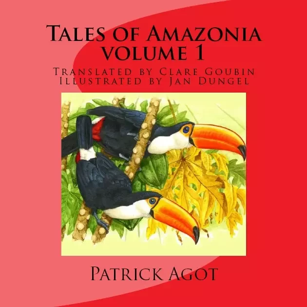 Tales  of Amazonia - Patrick Agot - Amazonie Production Edition Guyane