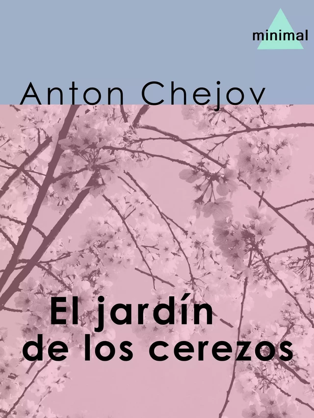 El jardín de los cerezos - Antón Chéjov - Editorial Minimal