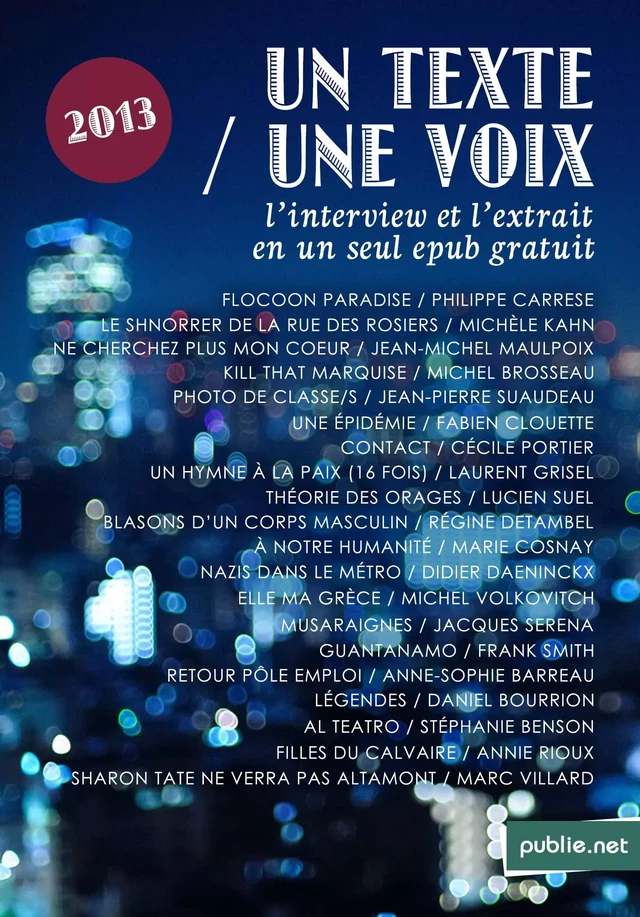 Un Texte / Une Voix - Christine Jeanney, Philippe Carrese, Lucien Suel, Régine Detambel, Didier Daeninckx, Marie Cosnay, Anne-Sophie Barreau, Michel Volkovitch, Jacques Séréna, Franck Smith, Daniel Bourrion Daniel Bourrion, Stéphanie Benson, Annie Rioux, Marc Villard, Michel Brosseau, Jean-Michel Maulpoix, Jean-Pierre Suaudeau, Fabien Clouette, Cécile Portier, Laurent Grisel, Michèle Kahn - publie.net