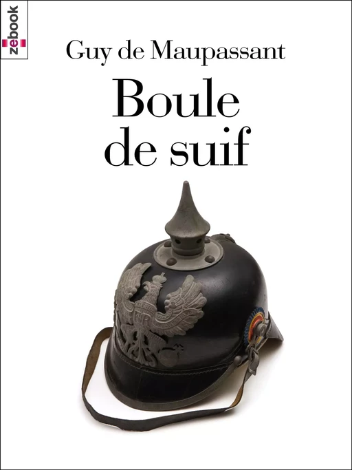 Boule de Suif - Guy De Maupassant - Zebook