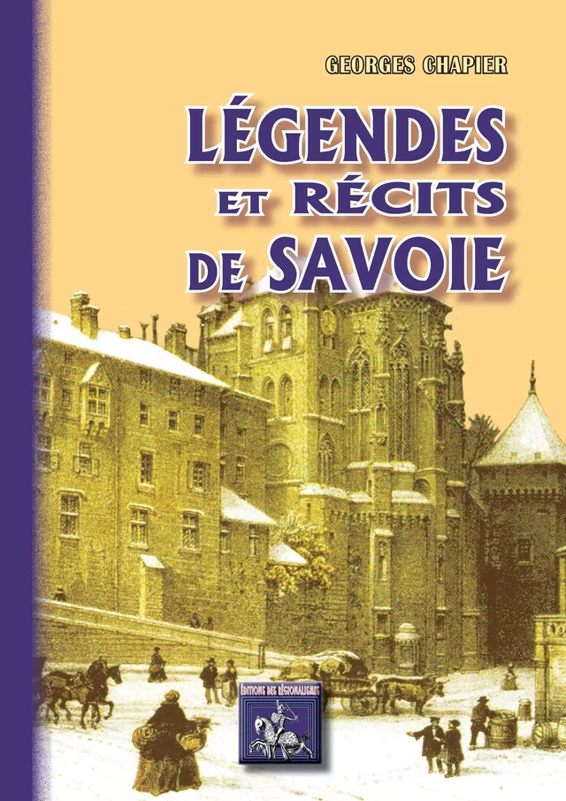 Légendes et Récits de Savoie - Georges Chapier - Editions des Régionalismes