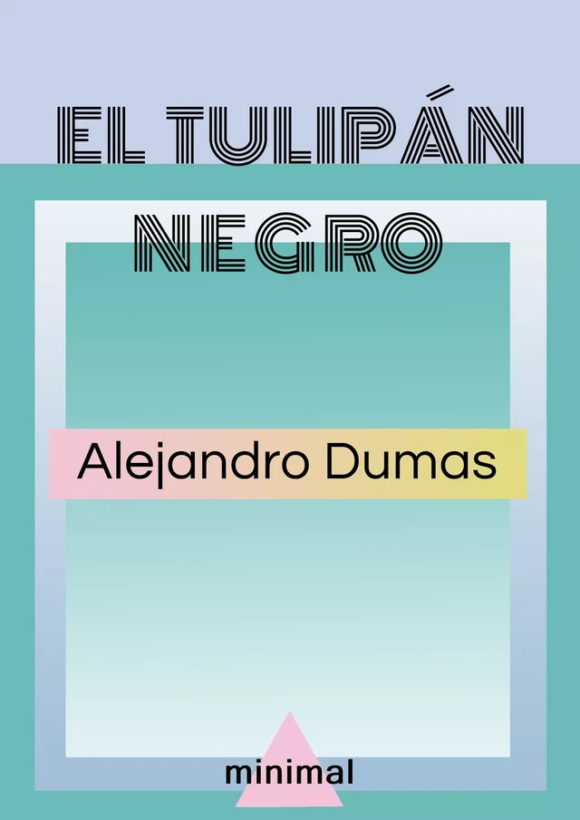 El tulipán negro - Alejandro Dumas - Editorial Minimal