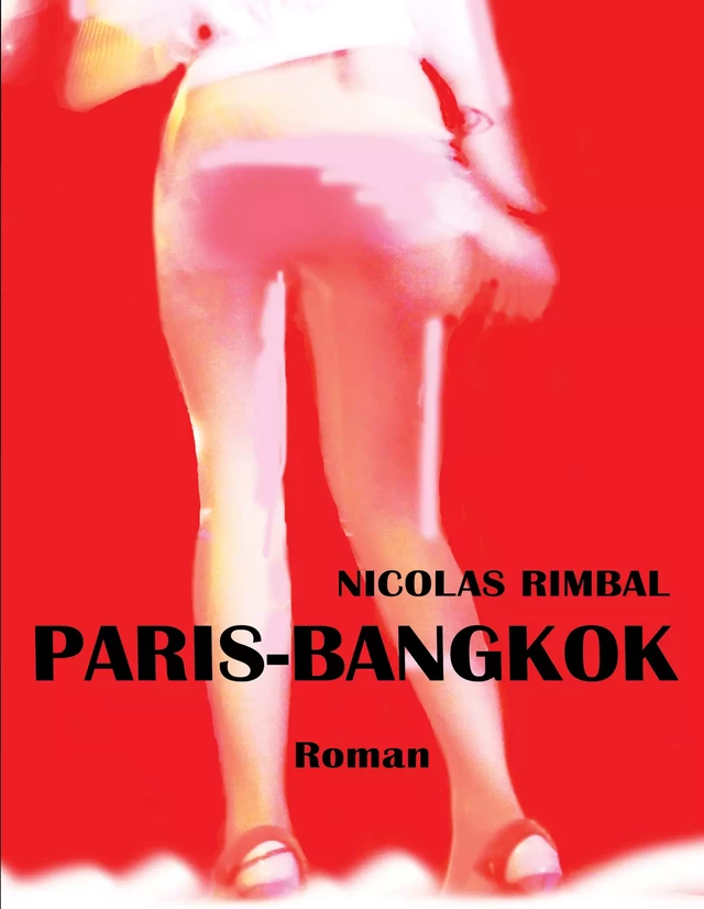 Paris-Bangkok - Nicolas Rimbal - Les éditions Cinq-Cygne