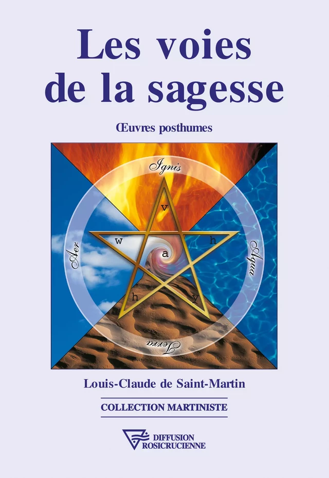 Les voies de la sagesse - Louis-Claude De Saint-Martin - Diffusion rosicrucienne