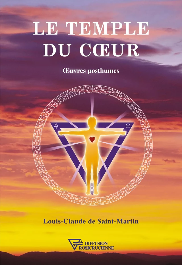 Le Temple du coeur - Louis-Claude De Saint-Martin - Diffusion rosicrucienne