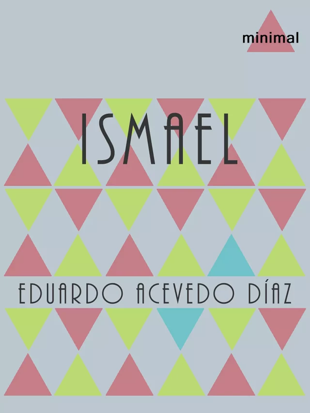 Ismael - Eduardo Acevedo Díaz - Editorial Minimal