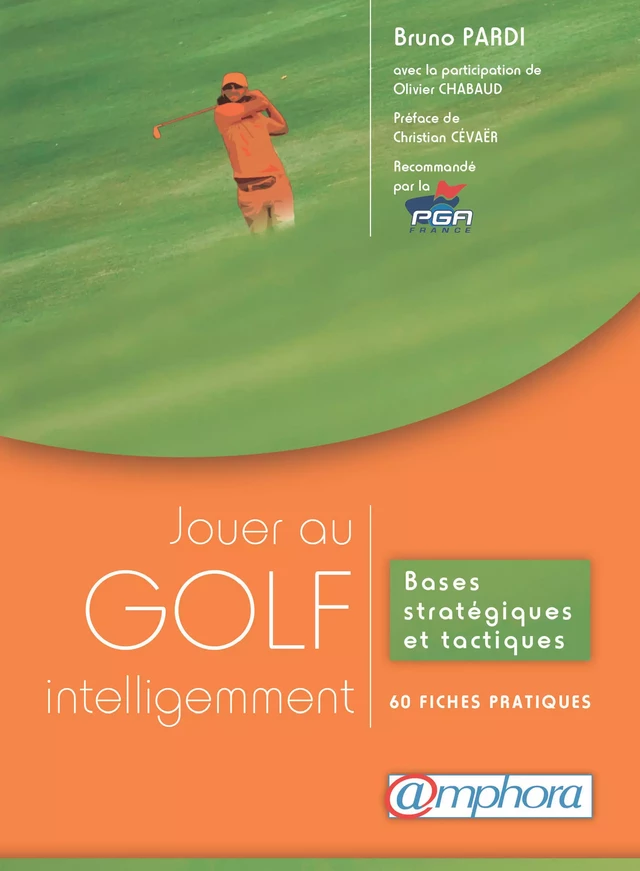 Jouer au golf intelligemment - Bruno Pardi - Amphora