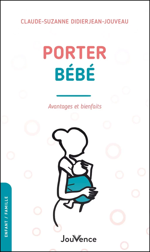 Porter bébé - Claude-Suzanne Didierjean-Jouveau - Éditions Jouvence