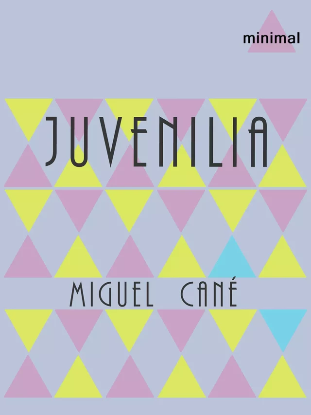 Juvenilia - Miguel Cané - Editorial Minimal