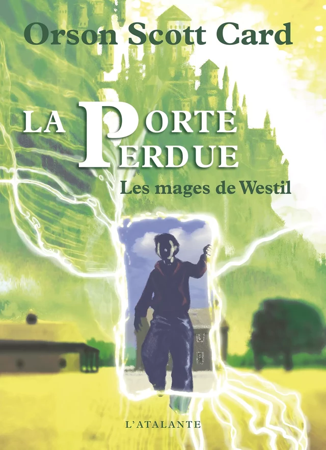 La Porte perdue - Orson Scott Card - L'Atalante