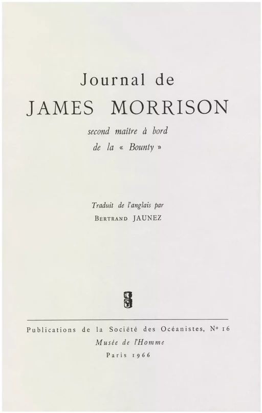 Journal de James Morrison, second maître à bord de la « Bounty » - James Morrison - Société des Océanistes