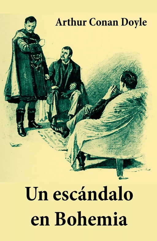 Un escándalo en Bohemia (texto completo, con índice activo) - Arthur Conan Doyle - e-artnow