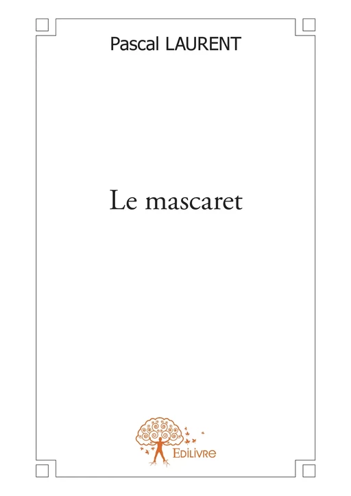 Le mascaret - Pascal Laurent - Editions Edilivre