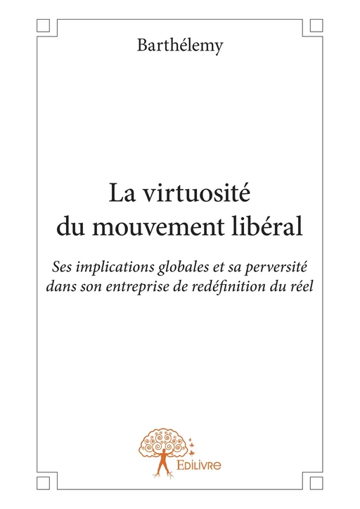 La Virtuosité du mouvement libéral -  Barthélemy - Editions Edilivre