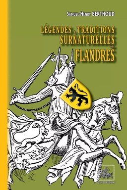 Légendes & traditions surnaturelles des Flandres (édition intégrale)