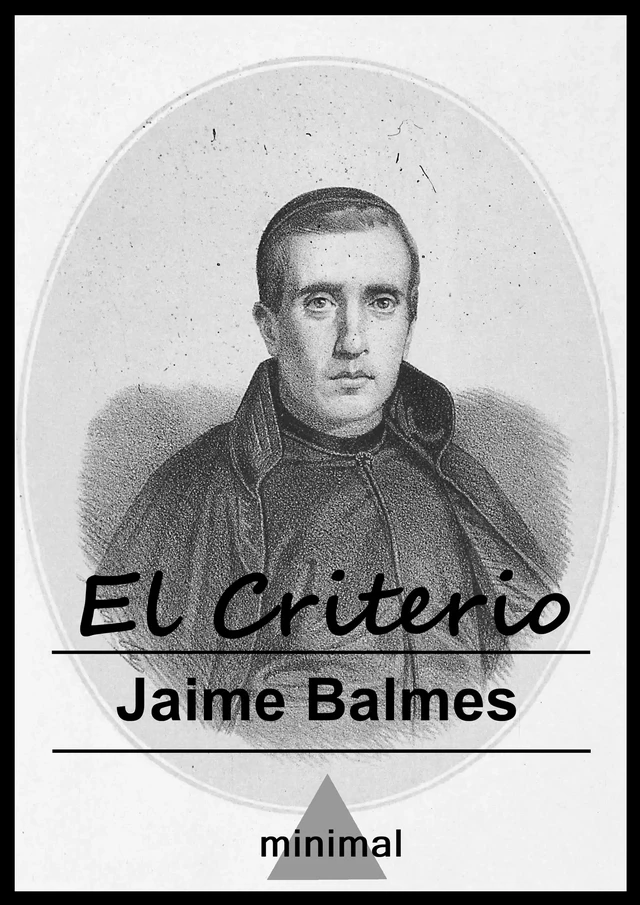 El Criterio - Jaime Balmes - Editorial Minimal