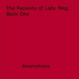 The Passions of Lady Meg, Book One