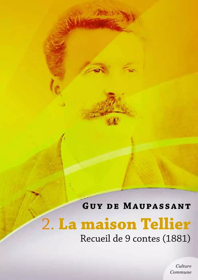 La maison Tellier, recueil de 9 contes - Guy De Maupassant - Culture commune