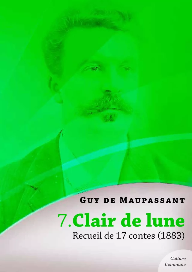 Clair de lune, recueil de 17 contes - Guy De Maupassant - Culture commune