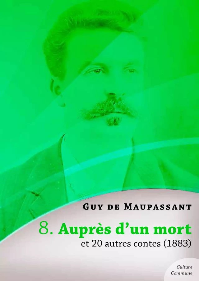 Auprès d'un mort et 20 autres contes - Guy De Maupassant - Culture commune