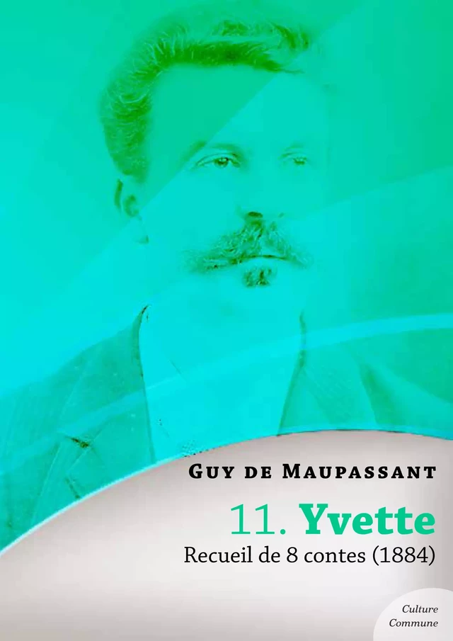 Yvette, recueil de 8 contes - Guy De Maupassant - Culture commune