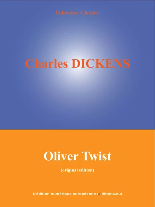 Oliver Twist - Charles Dickens - L'Edition numérique européenne