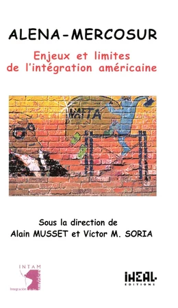 Alena-Mercosur : enjeux et limites de l'intégration américaine