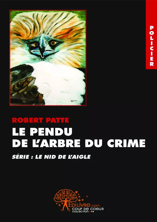 Le Pendu de l'Arbre du Crime - Robert Patte - Editions Edilivre