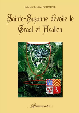 Sainte Suzanne dévoile le Graal et Avallon