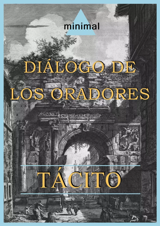 Diálogo de los oradores - Tácito Tácito - Editorial Minimal