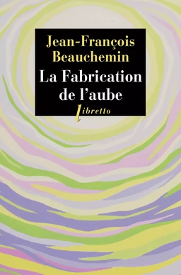 La Fabrication de l'aube