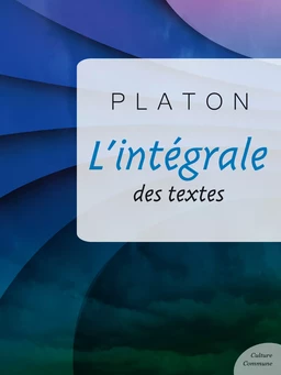 L'intégrale des textes de Platon