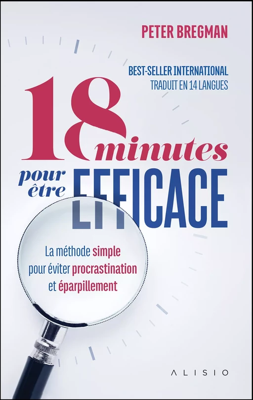 18 minutes pour être efficace - Peter Bregman - Alisio