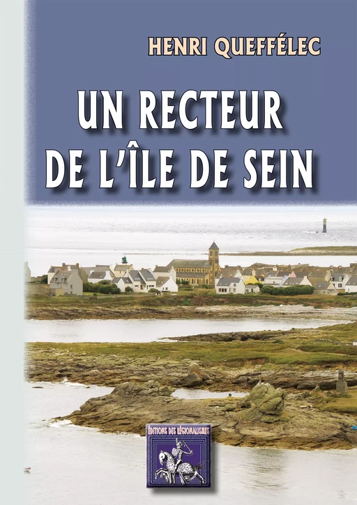 Un Recteur de l'Île de Sein - Henri Queffélec - Editions des Régionalismes