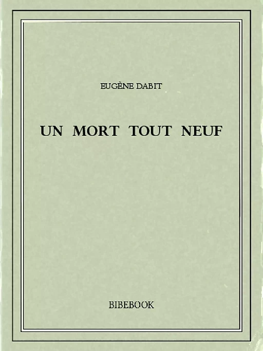 Un mort tout neuf - Eugène Dabit - Bibebook