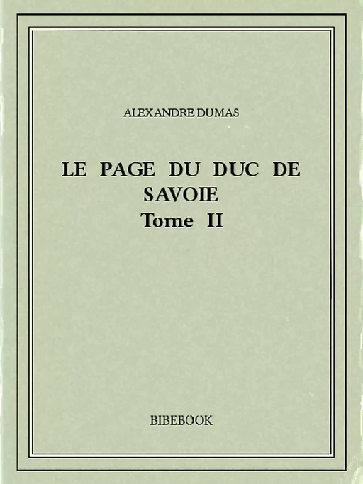 Le page du duc de Savoie II - Alexandre Dumas - Bibebook