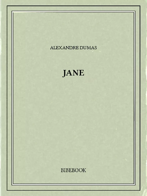 Jane - Alexandre Dumas - Bibebook