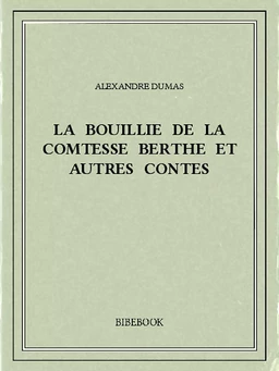 La bouillie de la comtesse Berthe et autres contes